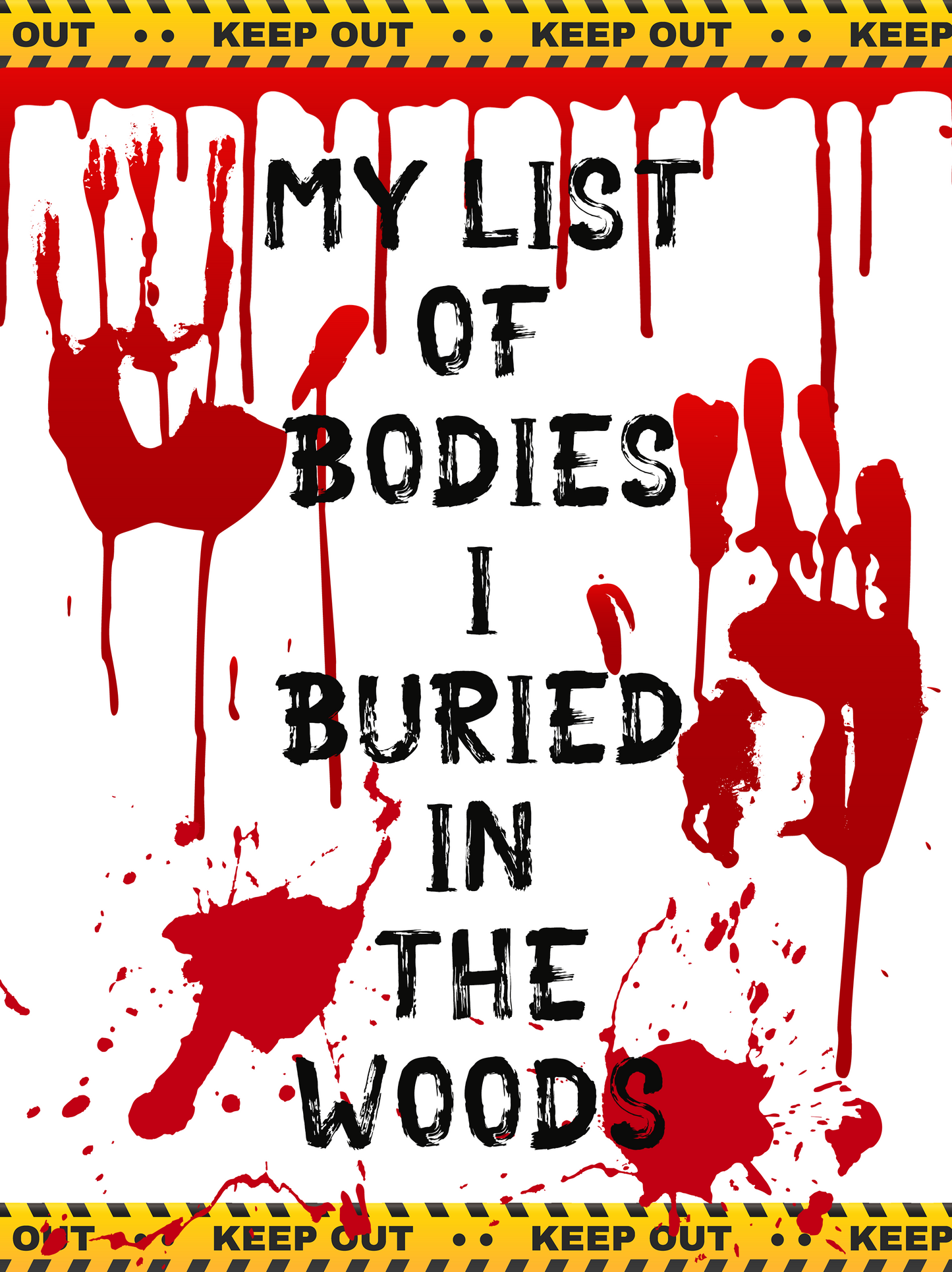 Jounal with message The List of Bodies I Hid in the Woods