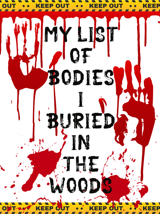 Jounal with message The List of Bodies I Hid in the Woods
