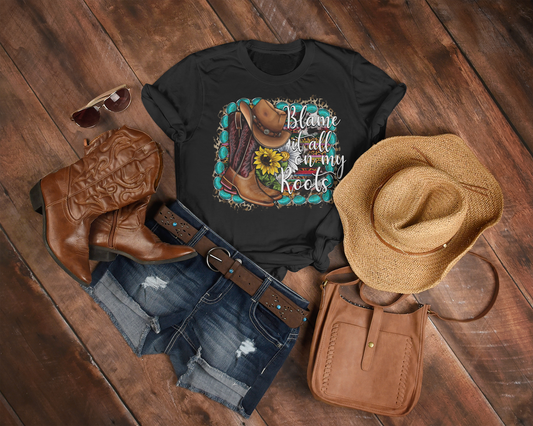 "Blame it all on my roots" western graphic t shirt