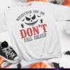 Don't Fall Asleep Graphic Sweatshirt