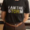 Inspirational "I am the storm" Tshirt