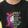 YES-I PLAY LIKE A GIRL