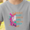 YES-I PLAY LIKE A GIRL